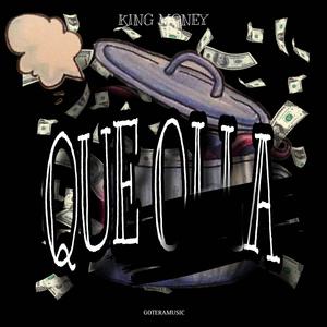 KING MONEY (QUE OLLA) [Explicit]