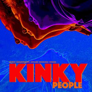 Kinky People (feat. mangertoncorps, notClaire, edouard & niccolognl)