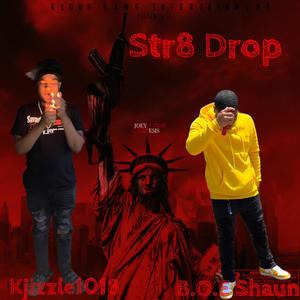 Str8 Drop (feat. B.O.E Shaun) (Explicit)