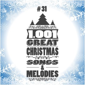1001 Great Christmas Songs & Melodies, Vol. 31