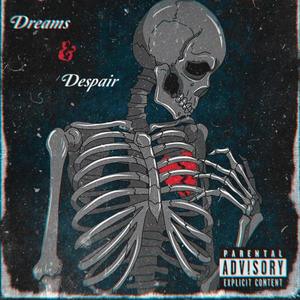 Dreams & Despair (Explicit)