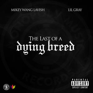 Last Of A Dying Breed (feat. Lil Gray) (Explicit)