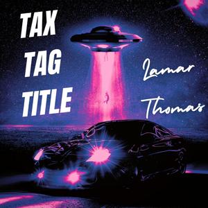 Tax Tag and Title (Explicit)