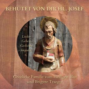 Behütet von dir HL. Josef - Lieder, Gebete, Gedichte, Impulse