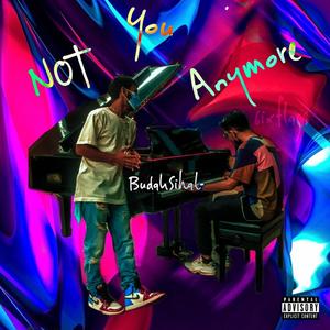 Not You Anymore (feat. Amzuly & Ukhan) [Explicit]