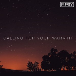 Calling For Your Warmth