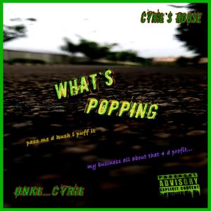 What's Popping (feat. Unkl Cyril) [Explicit]