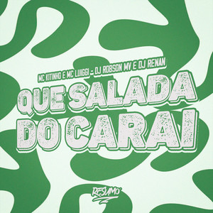 Que Salada do Carai (Explicit)