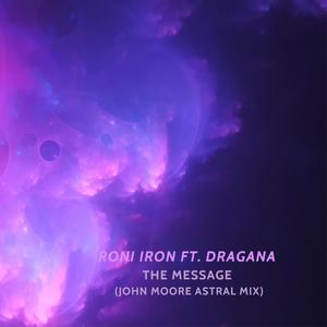 The Message (feat. Dragana) [John Moore Astral Mix]