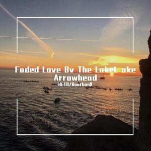 Faded Love Bv The LakeL ake Arrowhead