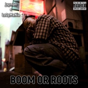 BOOM OR ROOTS (Explicit)