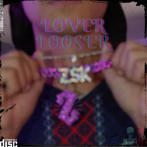 LOVER LOOSER