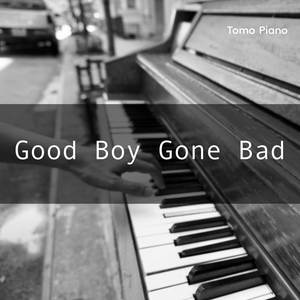 Good Boy Gone Bad-Tomo Piano