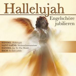 Hallelujah - Engelschöre Jubilieren! - Kommet, ihr Hirten
