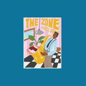 THE ZONE (A Jazz Song)