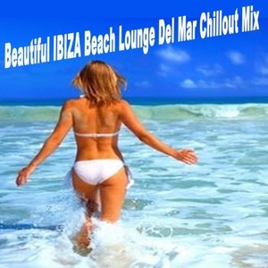 Beautiful Ibiza Beach Lounge Del Mar Chillout Mix & DJ Mix (The Most Popular Downtempo Chillout Lounge Music of the Island)