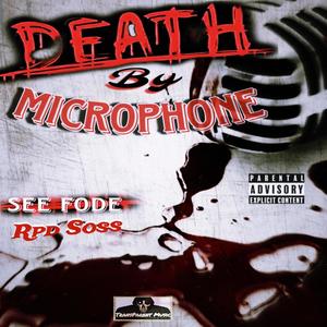 Death by Microphone (feat. Rpd Soss) [Explicit]