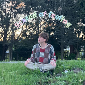 scared of feeling