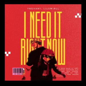 I Need It Right Now (feat. YNG Vant) (Explicit)