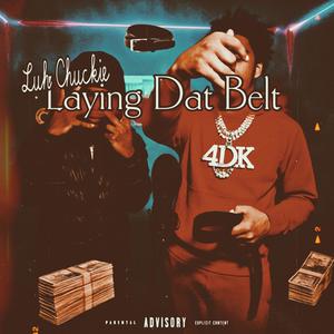 Layin Dat Belt (Explicit)