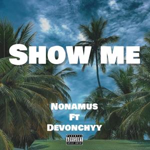 Show me (feat. DevonChyy)