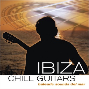 Ibiza Chill Guitars (balearic sounds del mar)