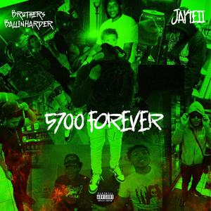 5700 Forever (Explicit)