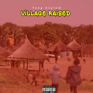 Villiage Raised (Explicit)