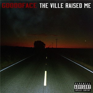 The Ville Raised Me (Explicit)