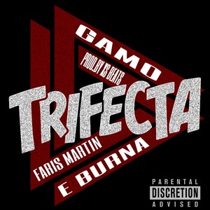 Trifecta (feat. Gamo & E Burna) [Explicit]