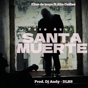 Santa Muerte (feat. Alto Calibre)