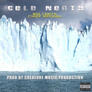 Cold North (feat. Chief Reckah) [Explicit]