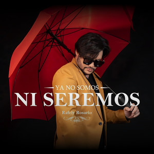 Ya No Somos Ni Seremos