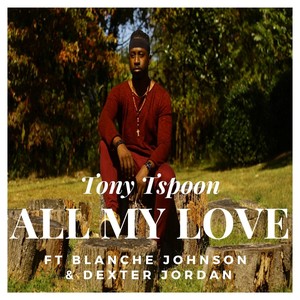 All My Love (feat. Blanche Johnson & Dexter Jordan)