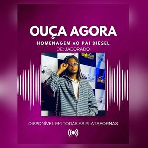 HOMENAGEM AO PAI DIESEL (feat. Jadorado)