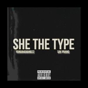 She The Type (feat. Say Prano) [Explicit]