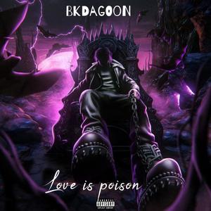 Love is poison (Explicit)