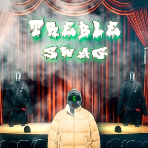 Treble Swag (Explicit)