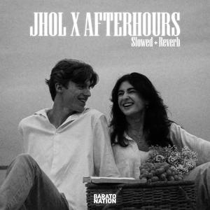 Jhol x Afterhours (Slowed + Reverb) (Explicit)