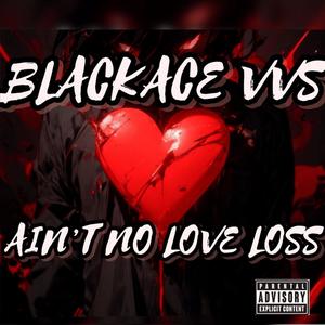Ain’t No Love Loss (Explicit)