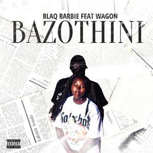 Bazothini (feat. Wagon) (Explicit)
