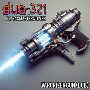 Vaporizer Gun (feat. SaxMasterSteven) [DUB]