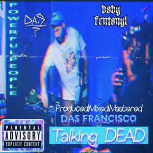 Talking Dead (feat. Baby Fentanyl & DAS) [Explicit]