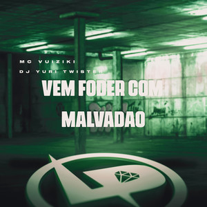 Vem Foder Com Malvadão (Explicit)