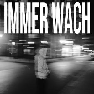 immer wach (Explicit)