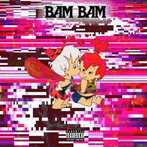 BAM BAM (Explicit)