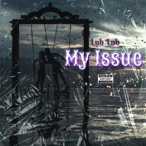 My Issue (Explicit)