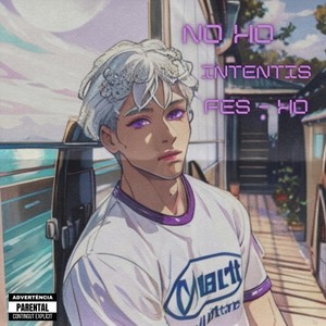 NO HO INTENTIS, FES-HO (Explicit)