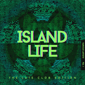 Island Life (The Late Club Edition) , Vol. 1