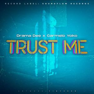 Trust Me (feat. Drama Dee)